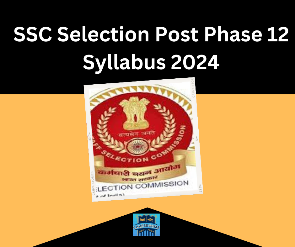 SSC Selection Post Phase 12 Syllabus 2024